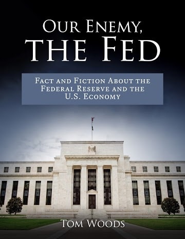 Our Enemy, The Fed - Tom Woods