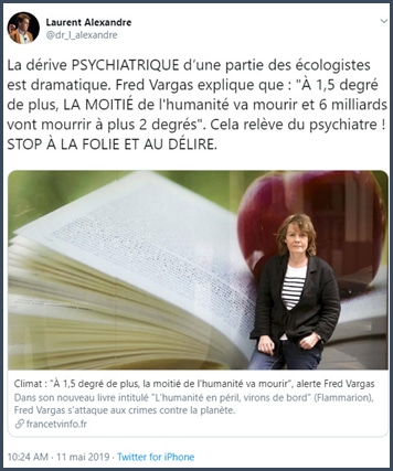Tweet Laurent Alexandre la dérive psychiatrique d'une partie des écologistes est dramatique